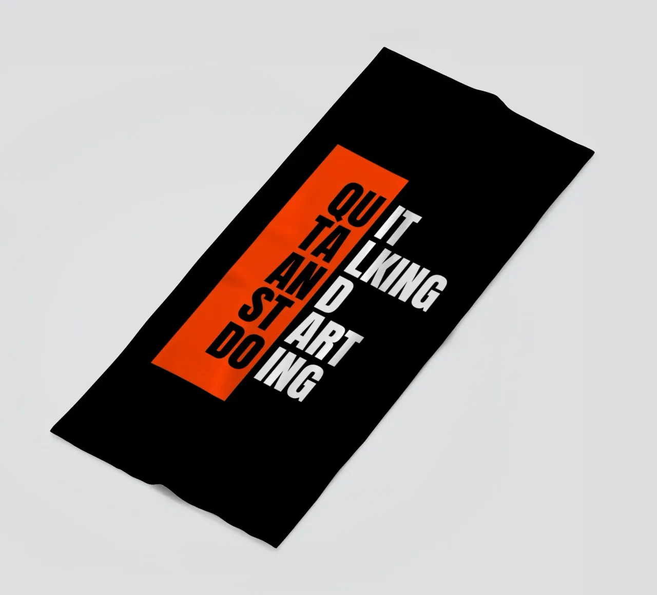 QUIT TALKING AND START DOING telo mare da ARTEVO