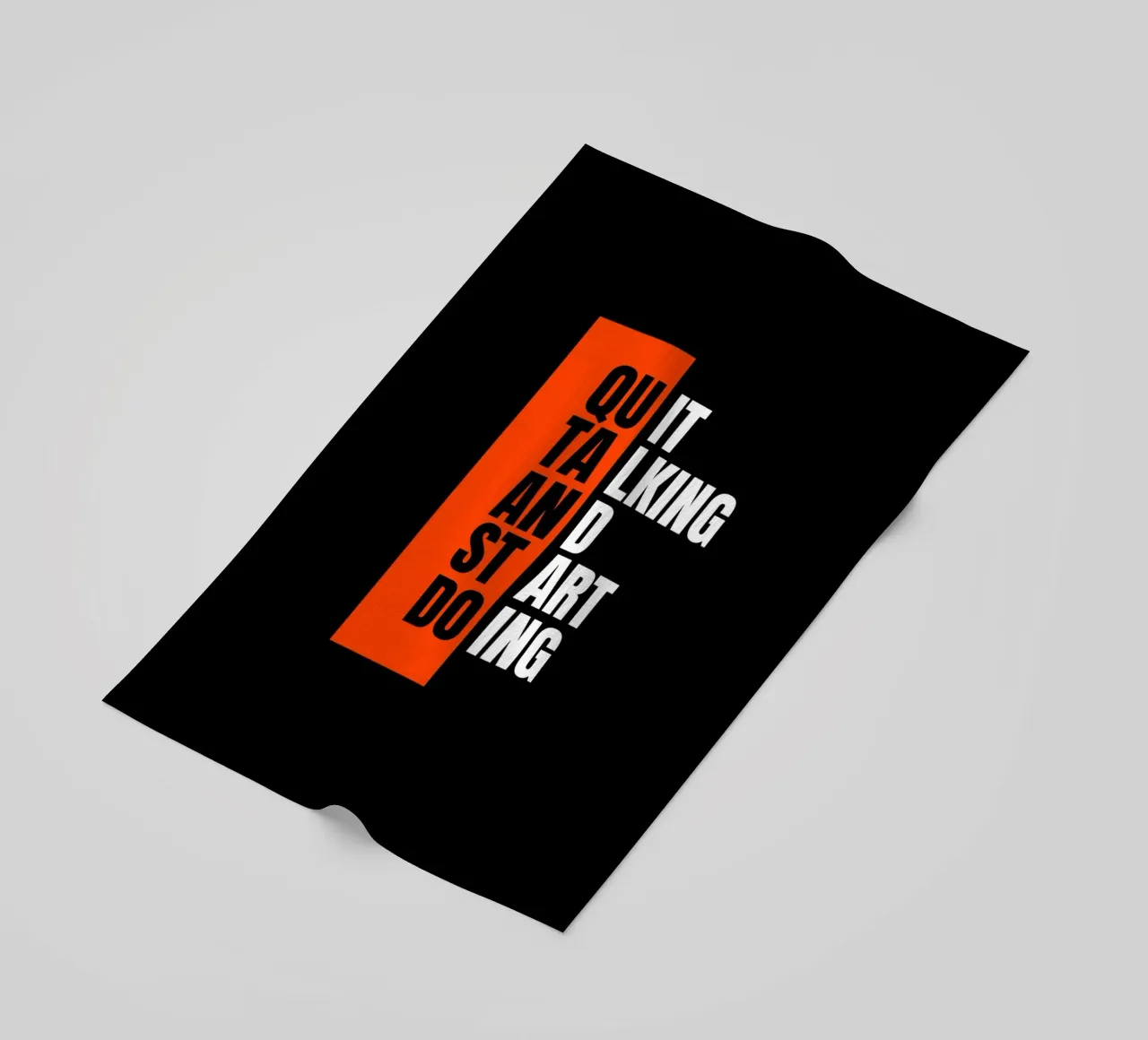 QUIT TALKING AND START DOING telo mare da ARTEVO