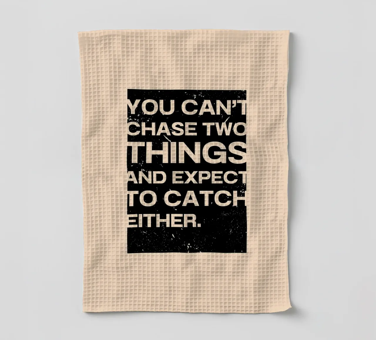 YOU CAN‘T CHASE TWO THINGS canovaccio da cucina da ARTEVO