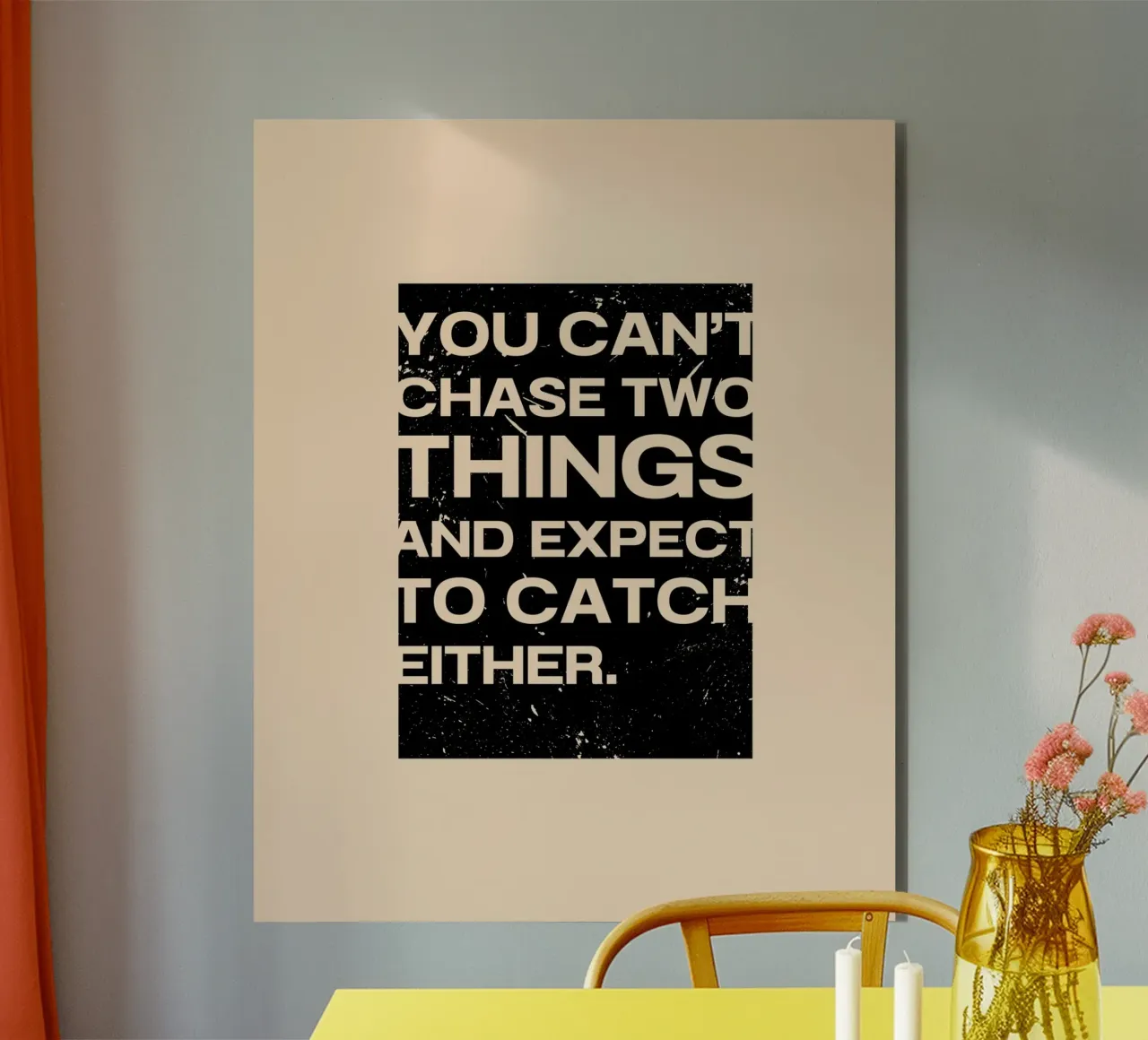 YOU CAN‘T CHASE TWO THINGS alluminio dibond da ARTEVO