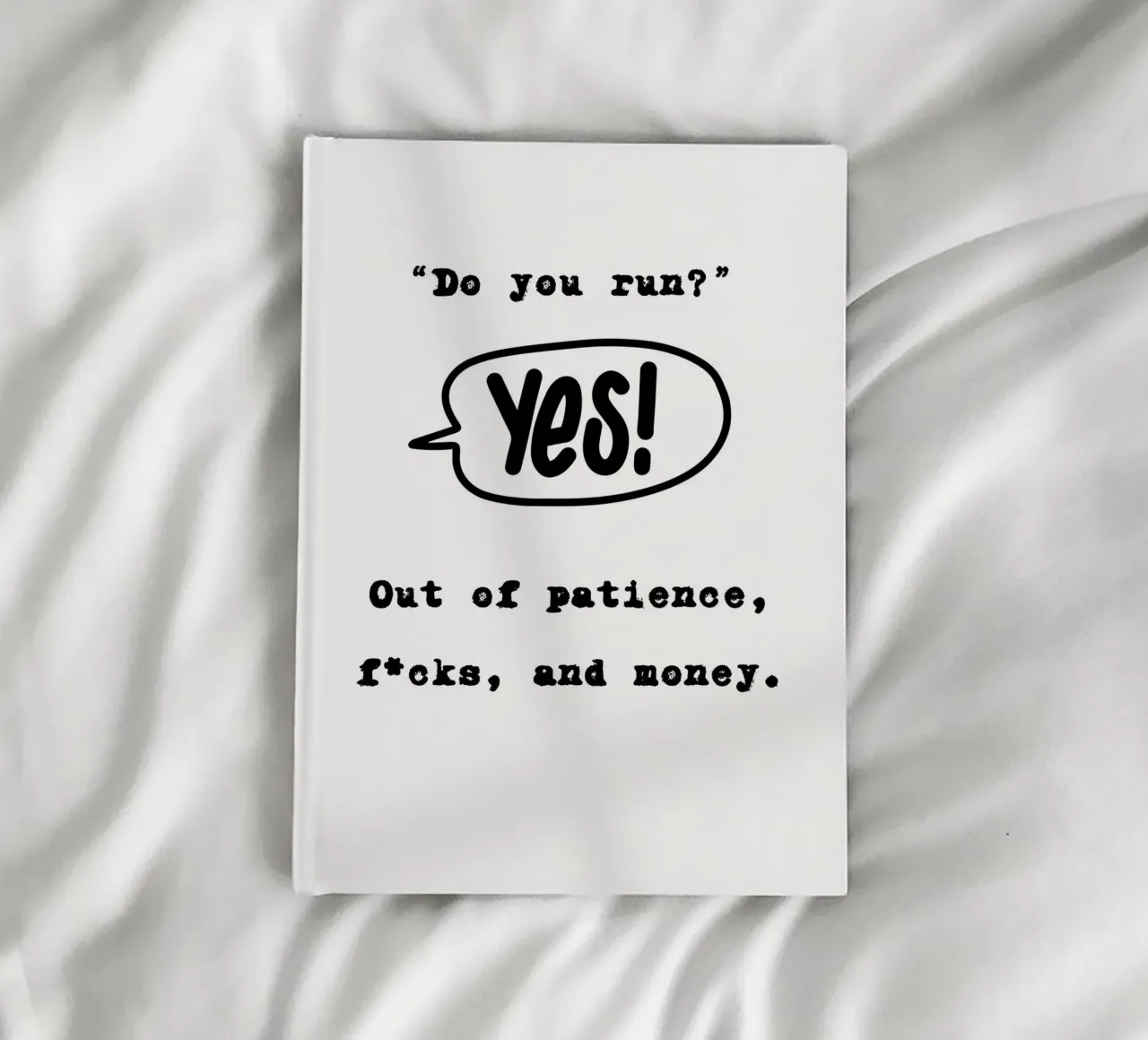 DO YOU RUN? notebook by BAWA