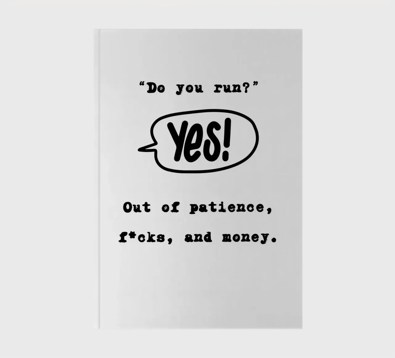 DO YOU RUN? notebook by BAWA