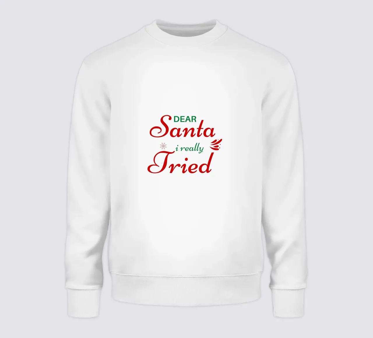 I REALLY TRIED sweatshirt by Christmas Gift Shop