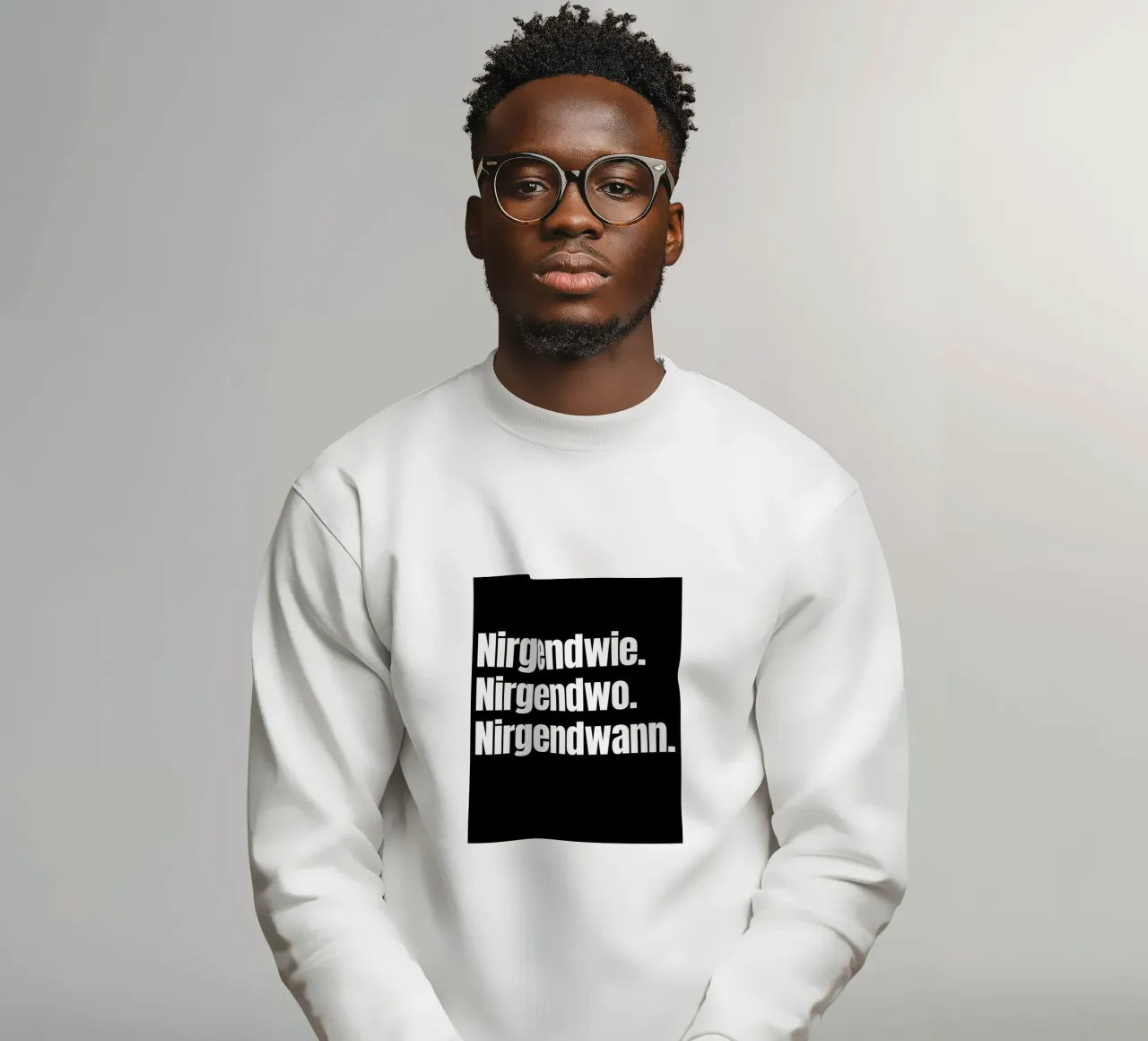 Nirgendwie. Nirgendwo. Nirgendwann. sweatshirt by Flosters