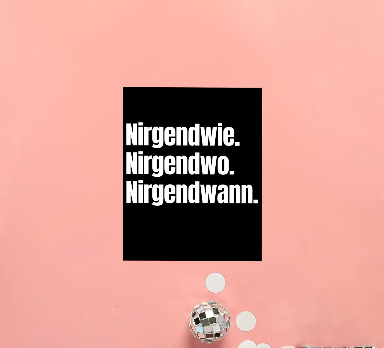 Nirgendwie. Nirgendwo. Nirgendwann. adesivo da Flosters