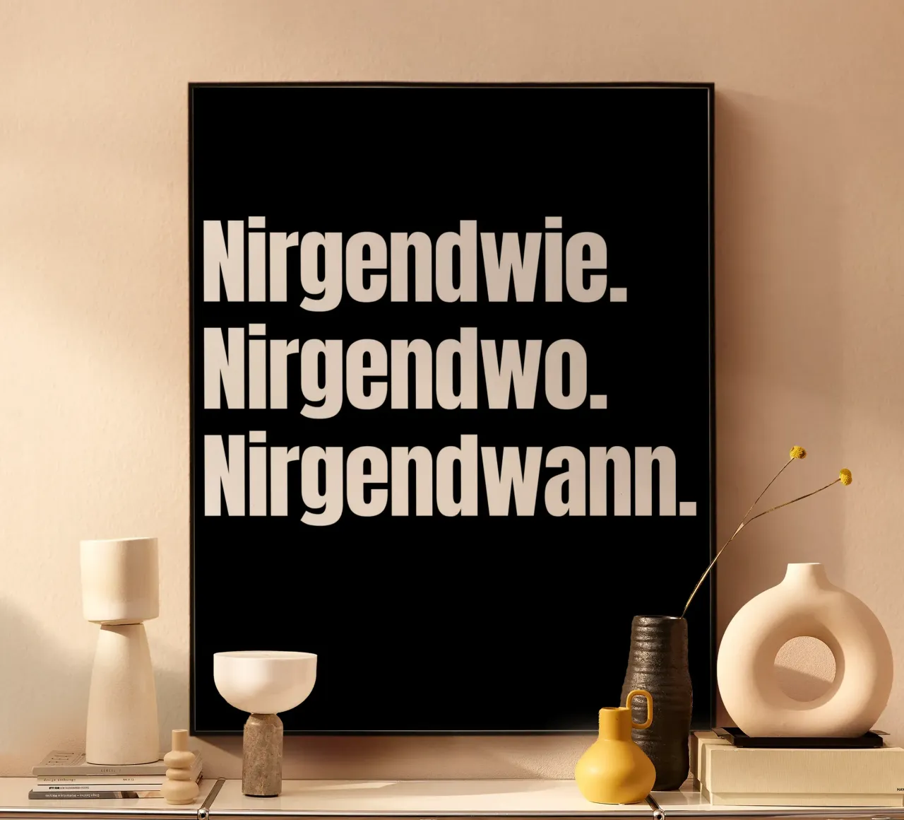 Nirgendwie. Nirgendwo. Nirgendwann. Acryl-Glas von Flosters