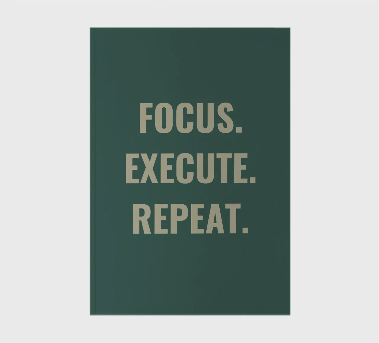 FOCUS. EXECUTE. REPEAT. notebook by Simple