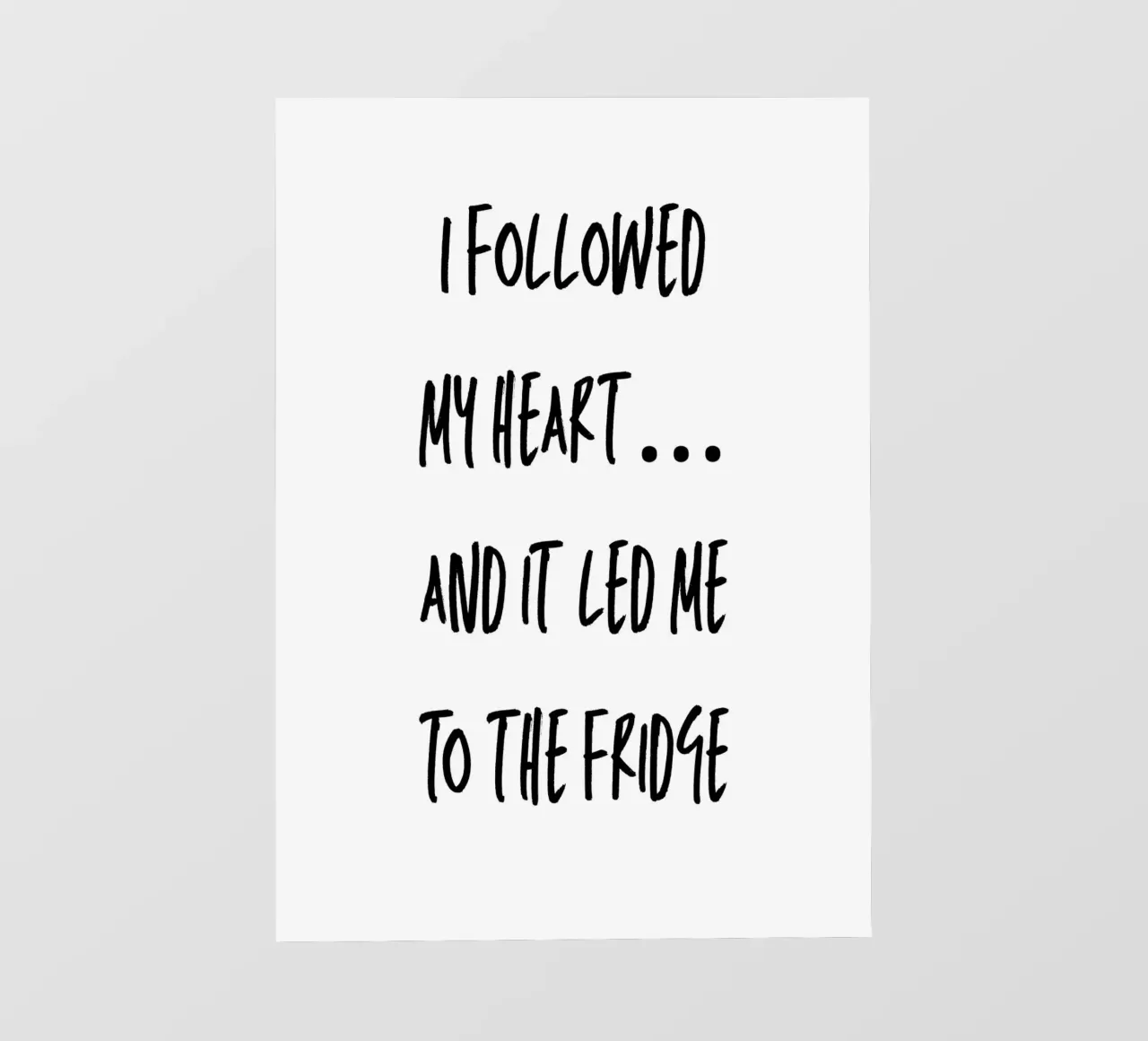 I followed my heart… and it led me to the fridge pellicola backlit da Quotes on walls