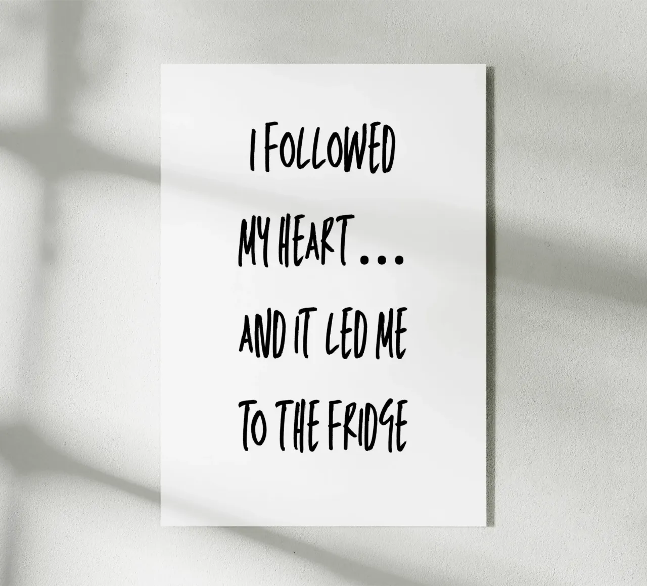 I followed my heart… and it led me to the fridge acrylic glass by Quotes on walls
