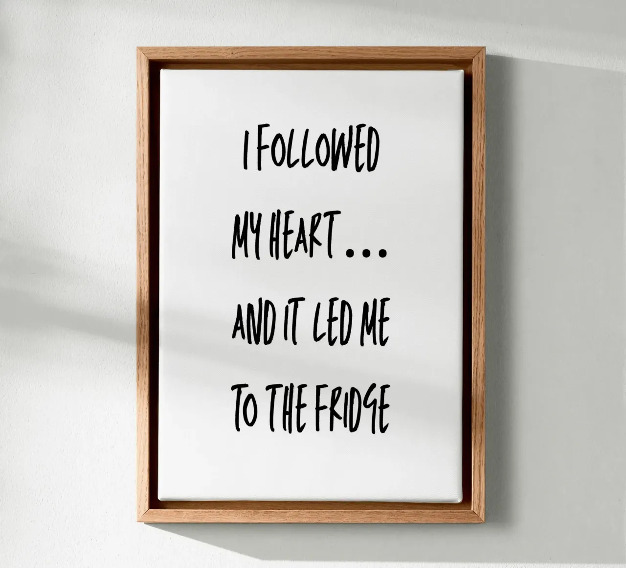 I followed my heart… and it led me to the fridge tela da Quotes on walls