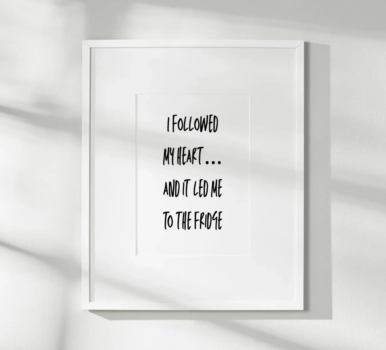 I followed my heart… and it led me to the fridge poster da Quotes on walls