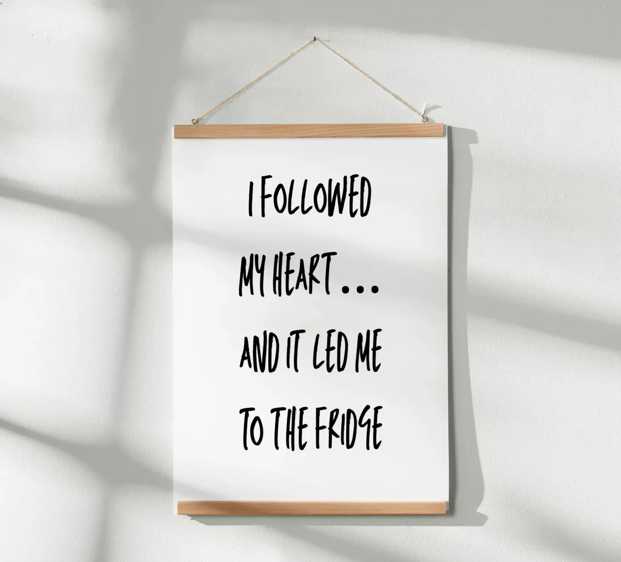I followed my heart… and it led me to the fridge poster da Quotes on walls
