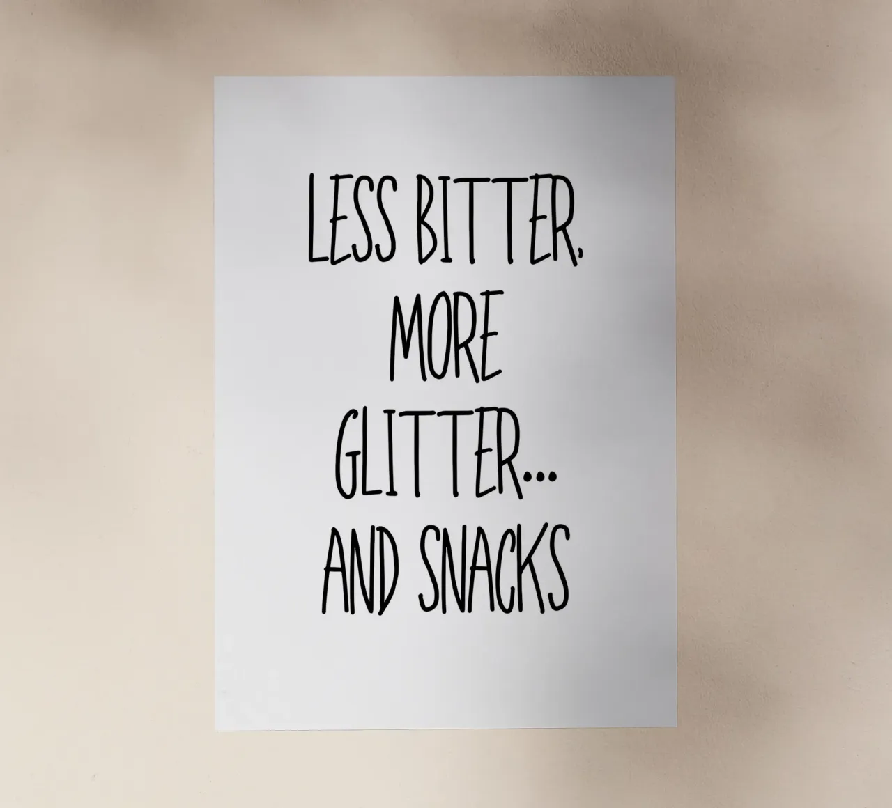 Less bitter, more glitter… and snacks pellicola backlit da Quotes on walls
