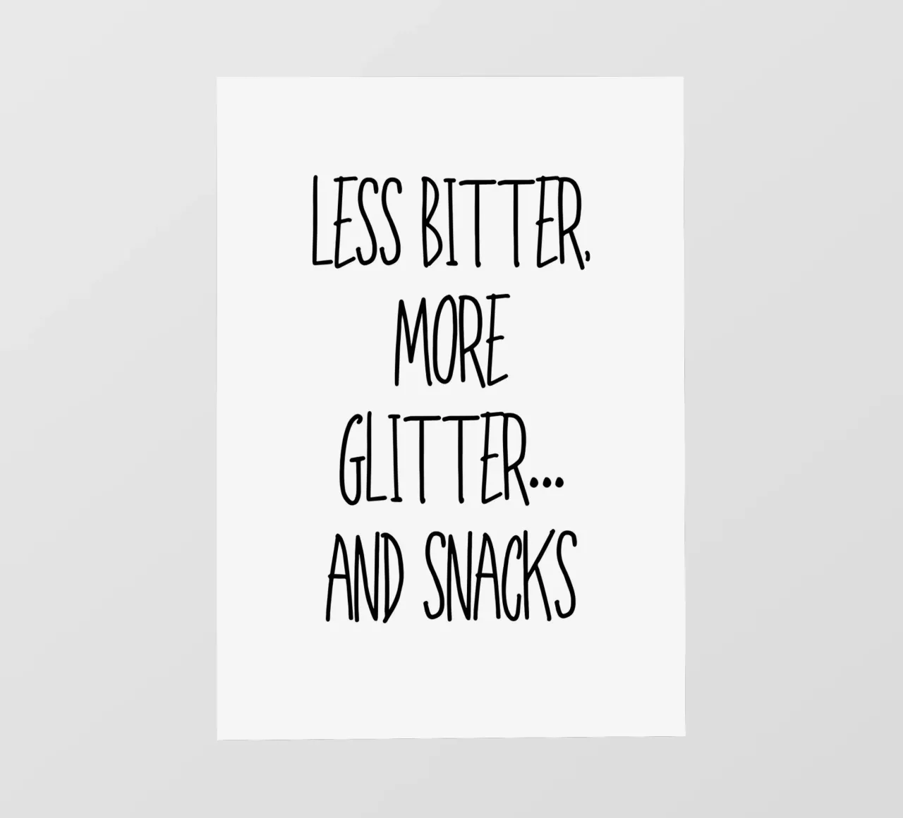 Less bitter, more glitter… and snacks pellicola backlit da Quotes on walls