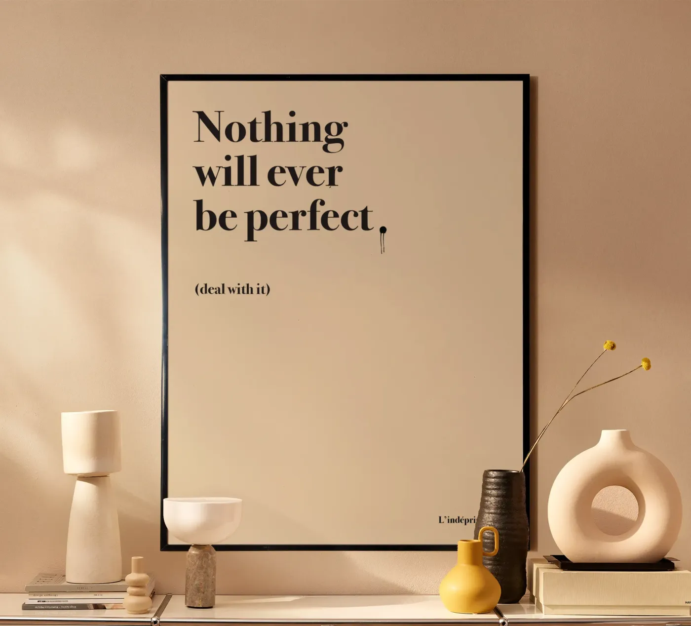 Nothing will ever be perfect poster da L'Indéprimeuse