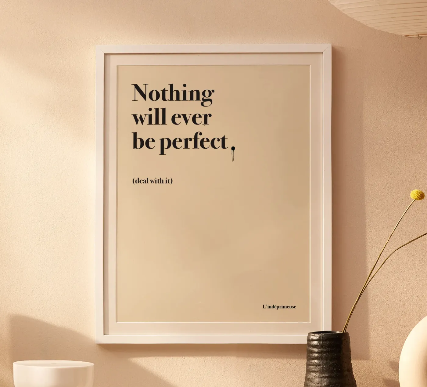 Nothing will ever be perfect poster da L'Indéprimeuse