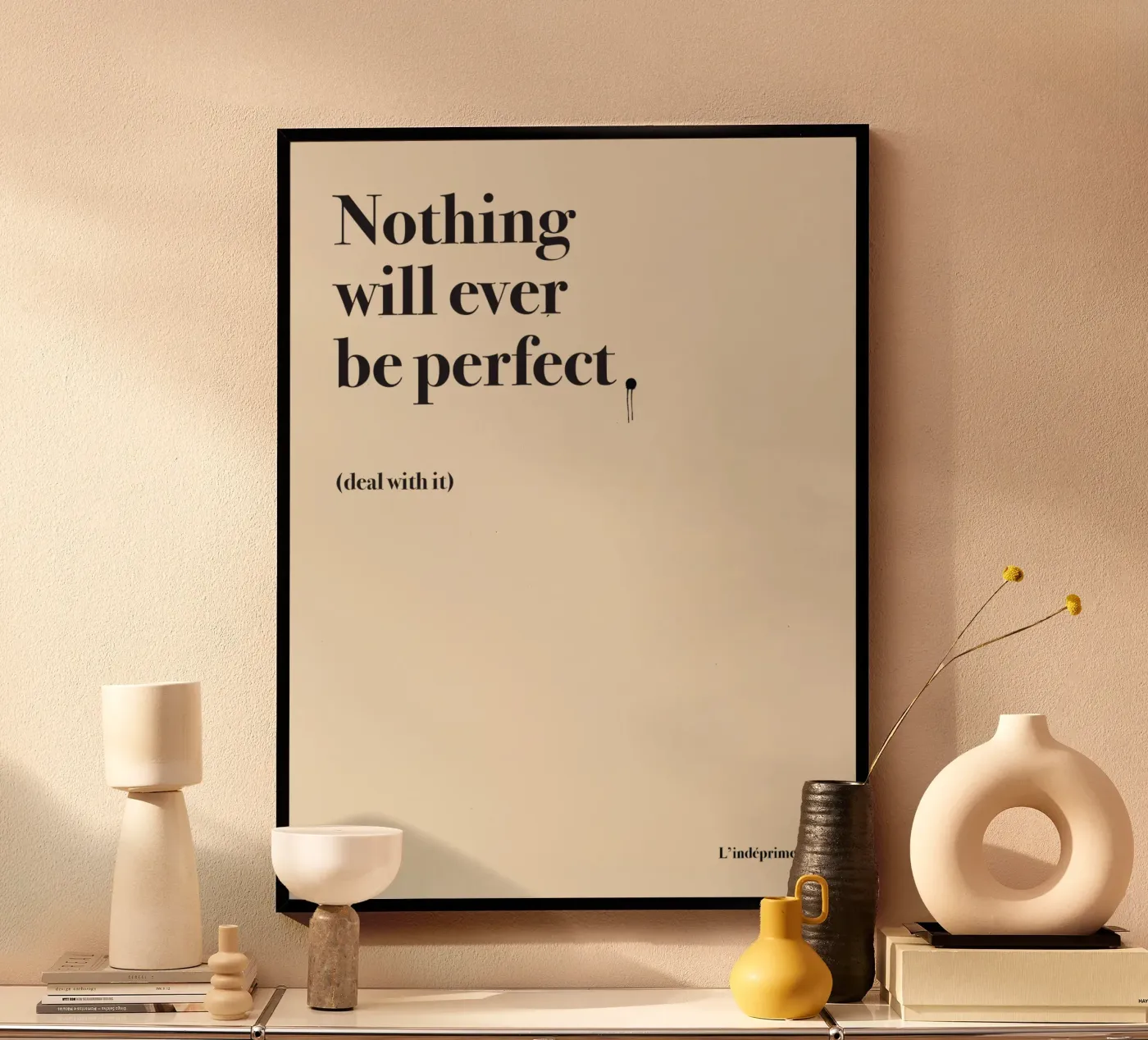 Nothing will ever be perfect poster da L'Indéprimeuse