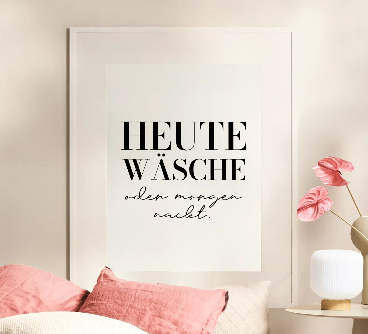 Heute Wäsche oder morgen nackt poster by BAINAI