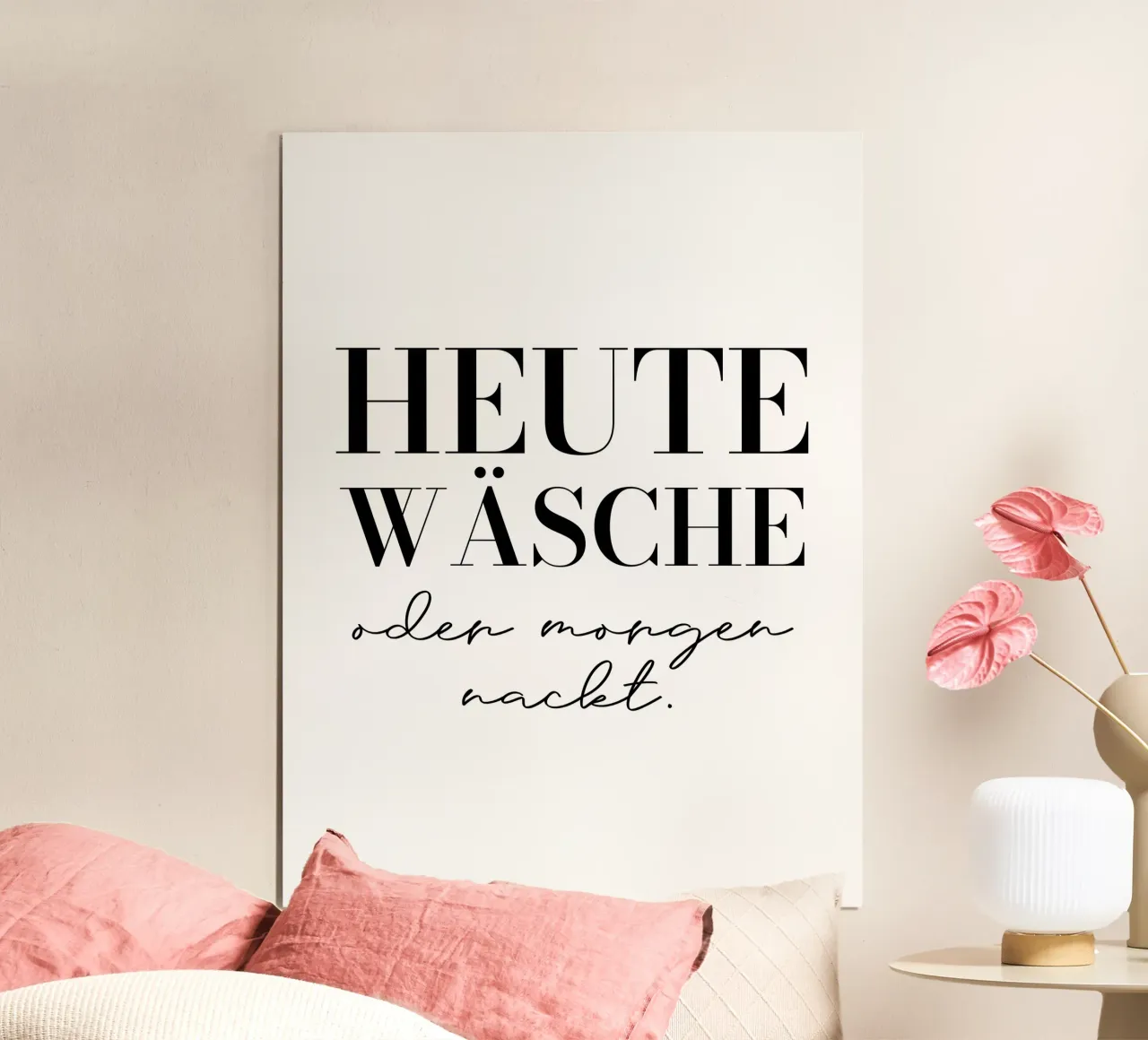 Heute Wäsche oder morgen nackt poster by BAINAI