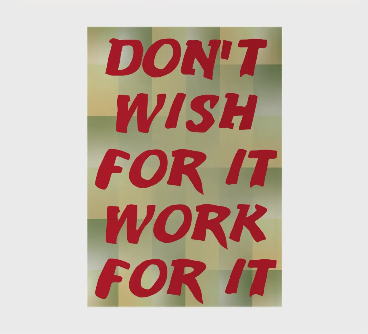 dont wish for it work for it notebook by the gondals