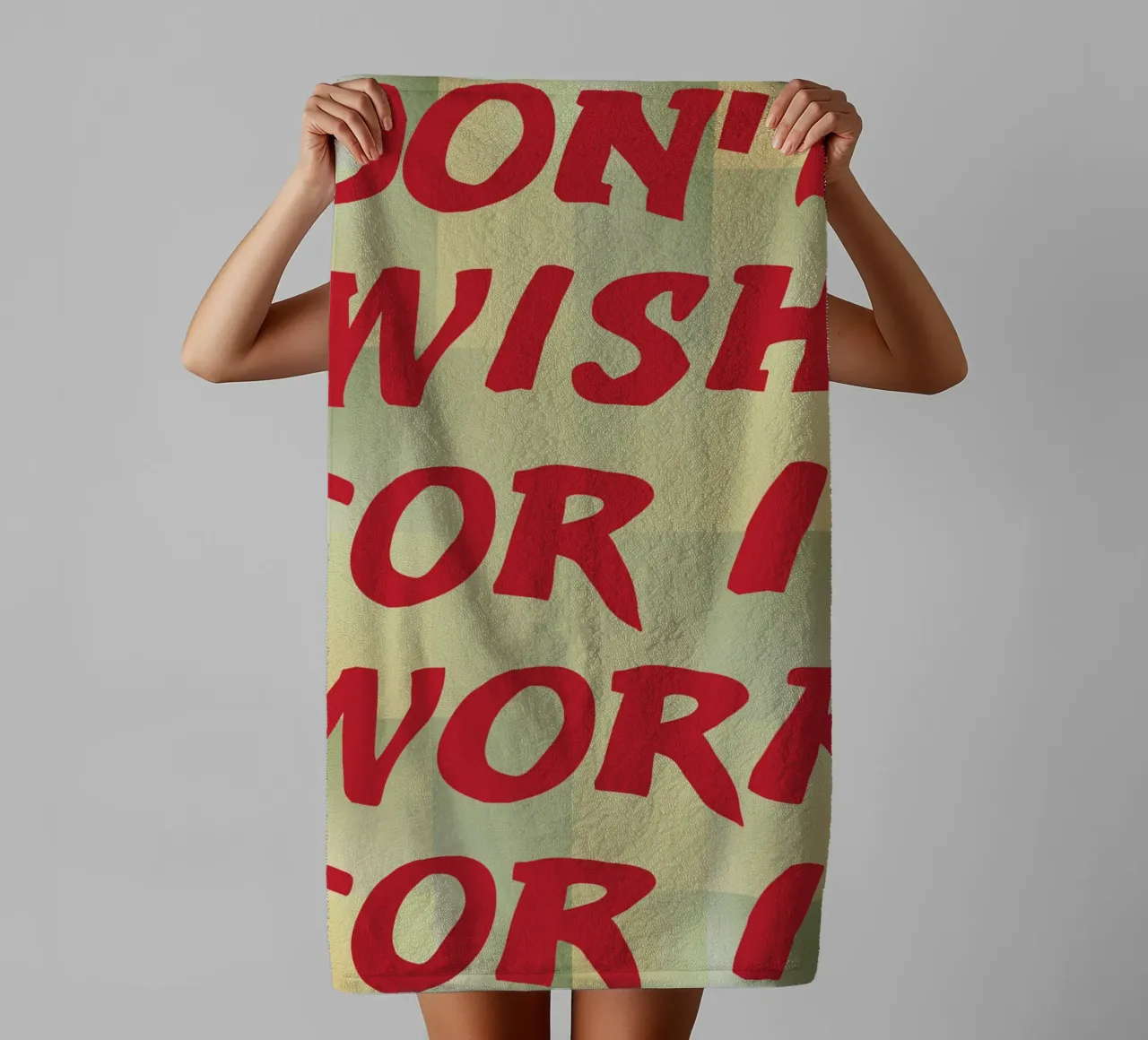 dont wish for it work for it towel by the gondals