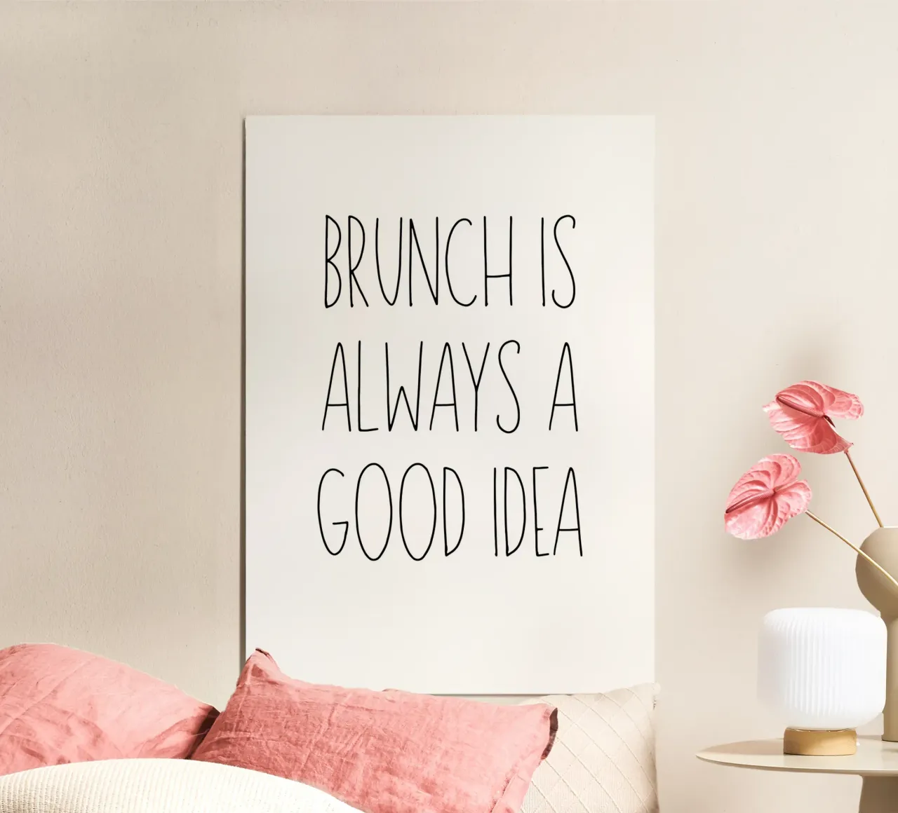 Brunch is always a good idea carta hahnemühle da Quotes on walls