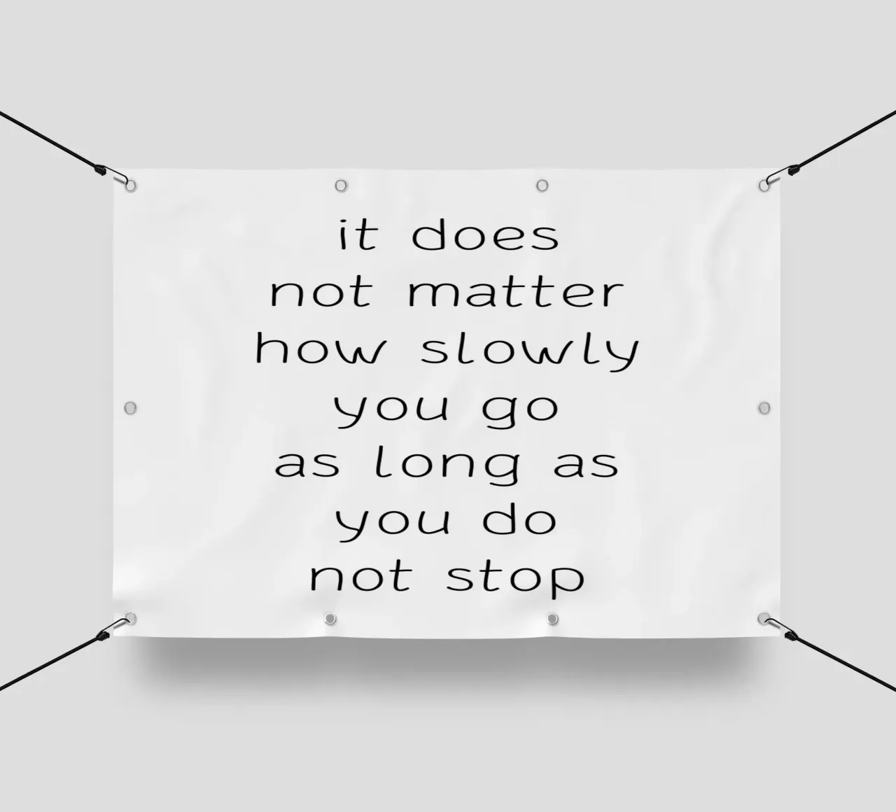 It does not matter how slowly you go telo in pvc da Quotes on walls