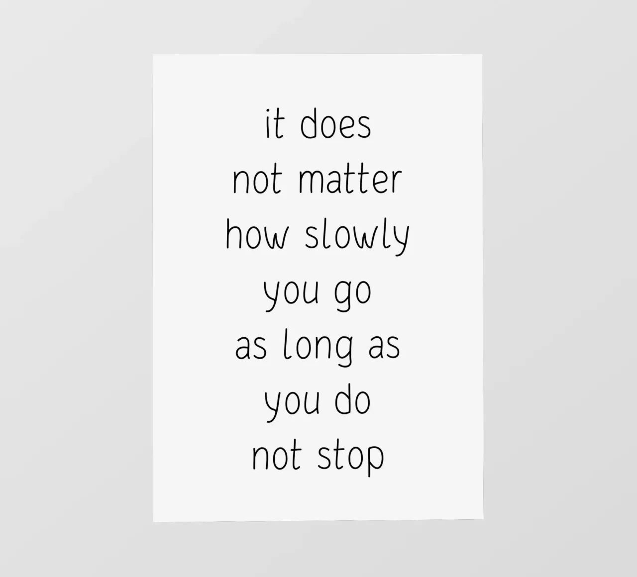 It does not matter how slowly you go telo in pvc da Quotes on walls