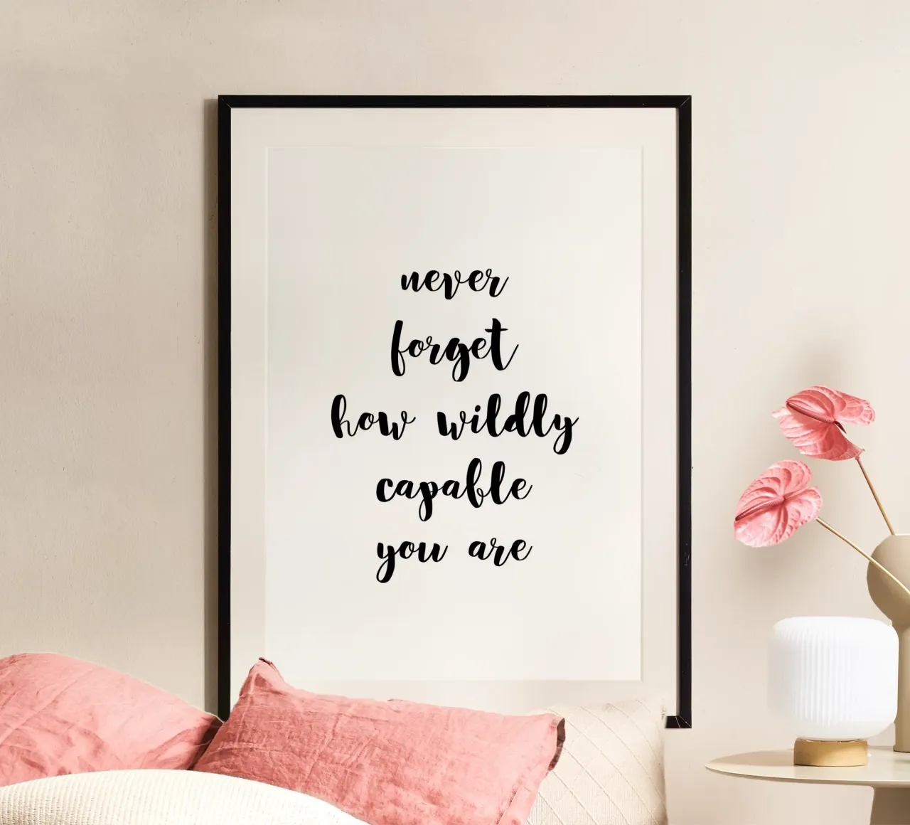 Never forget how wildly capable you are carta hahnemühle da Quotes on walls