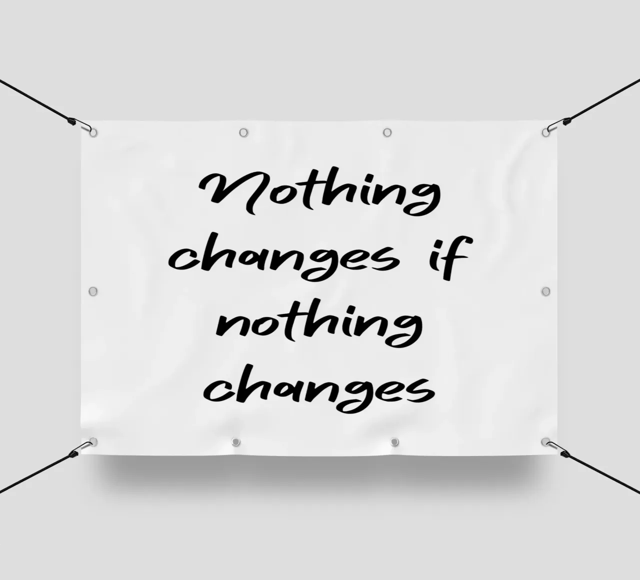Nothing changes if nothing changes telo in pvc da Quotes on walls