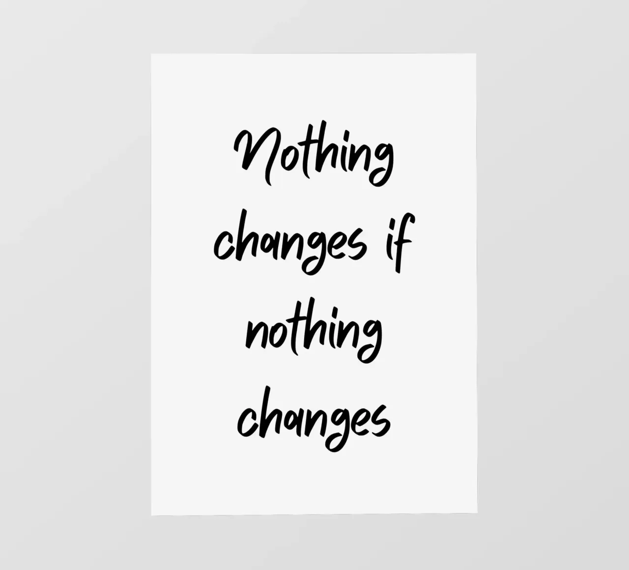 Nothing changes if nothing changes telo in pvc da Quotes on walls