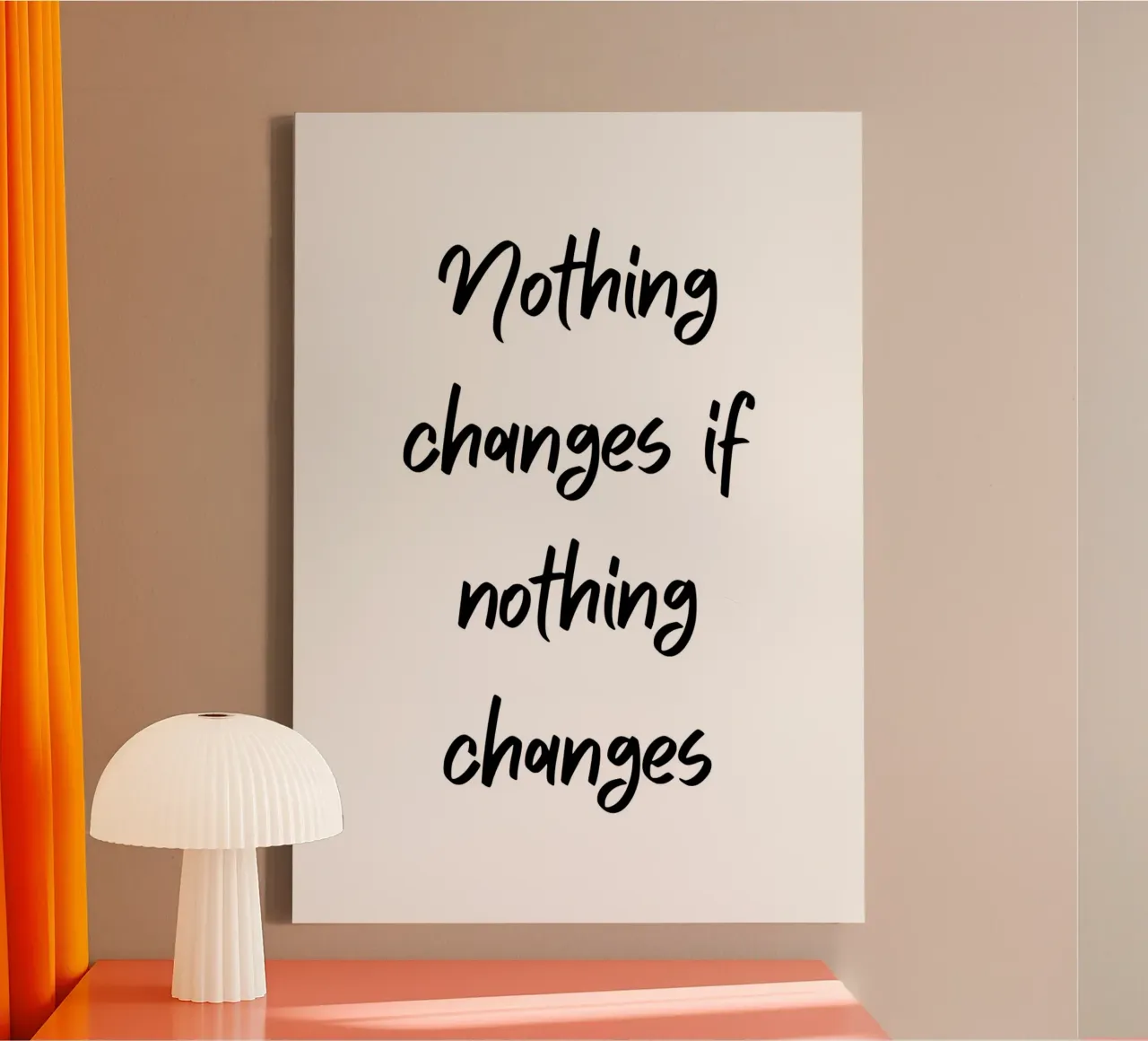 Nothing changes if nothing changes tela da Quotes on walls