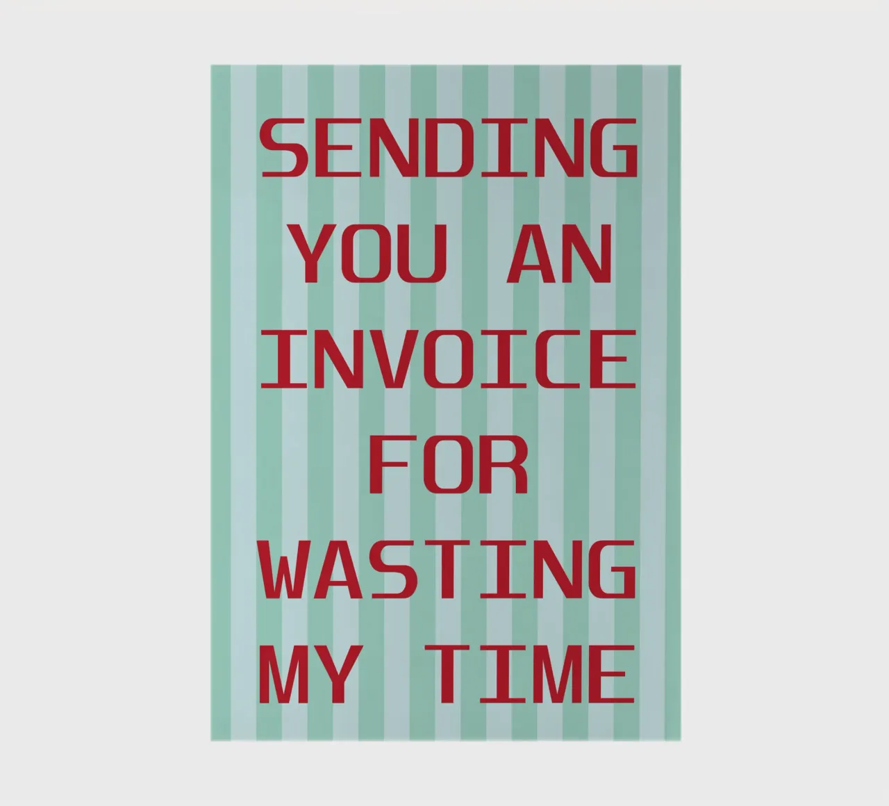 sending you an invoice for wasting my time notebook by the gendels