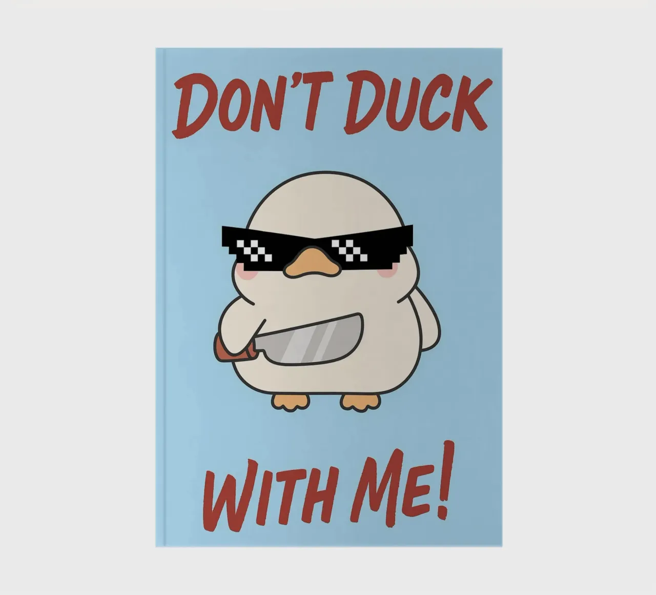 dont duck with me notebook by zaidza
