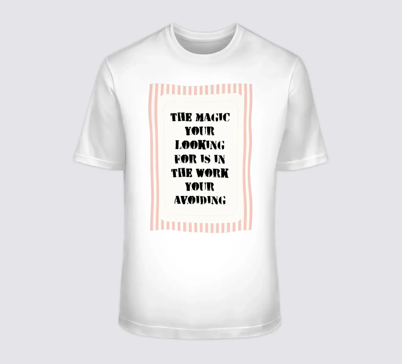 the magic your looking for is in the work your avoiding t-shirt by zaidza