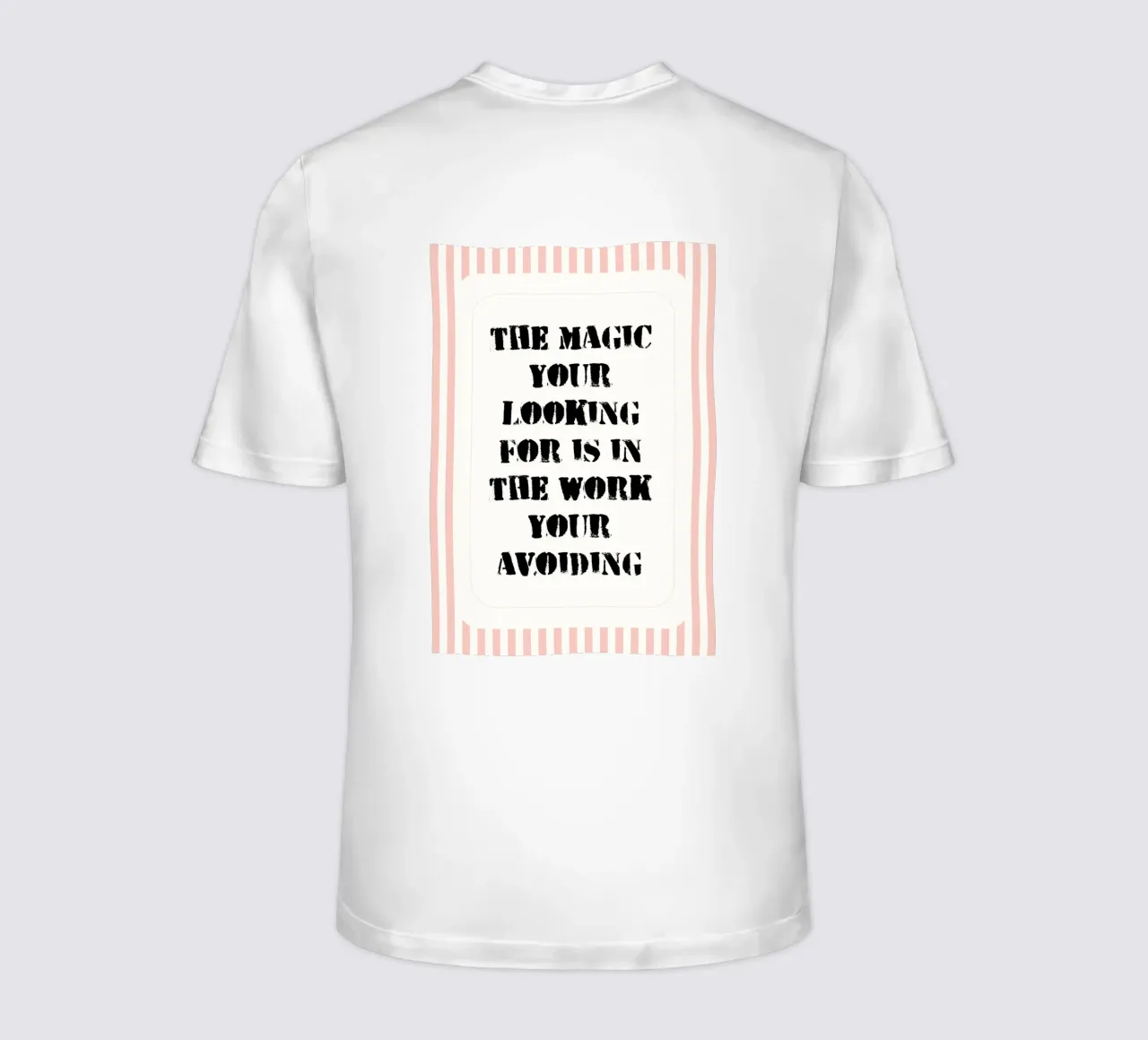 the magic your looking for is in the work your avoiding t-shirt by zaidza