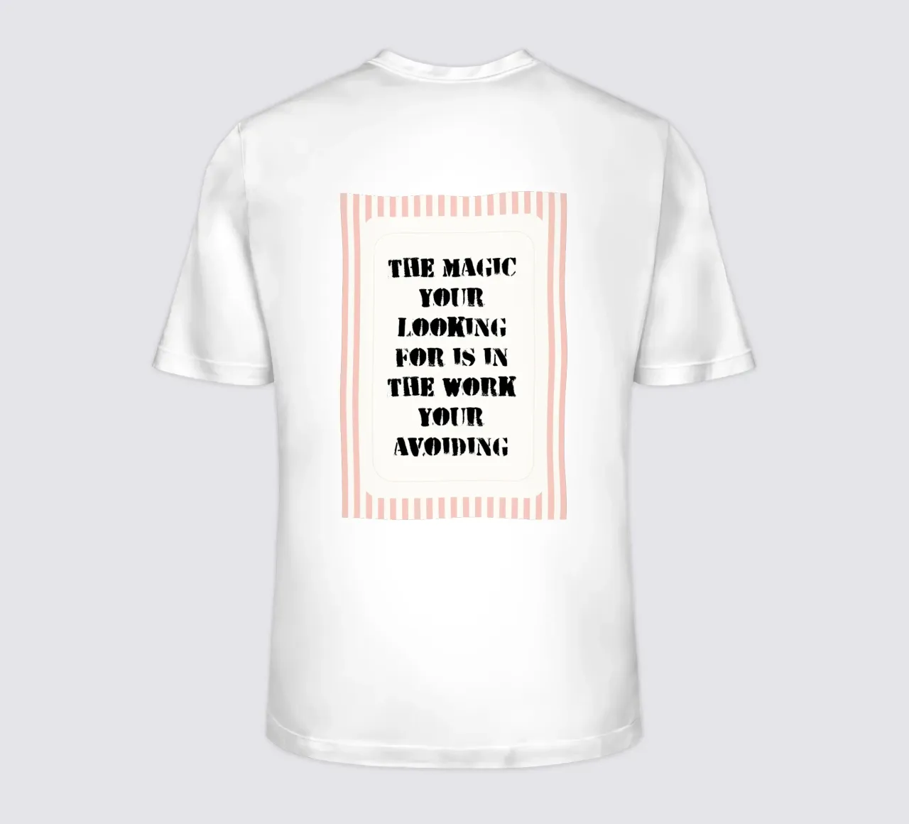 the magic your looking for is in the work your avoiding t-shirt by zaidza