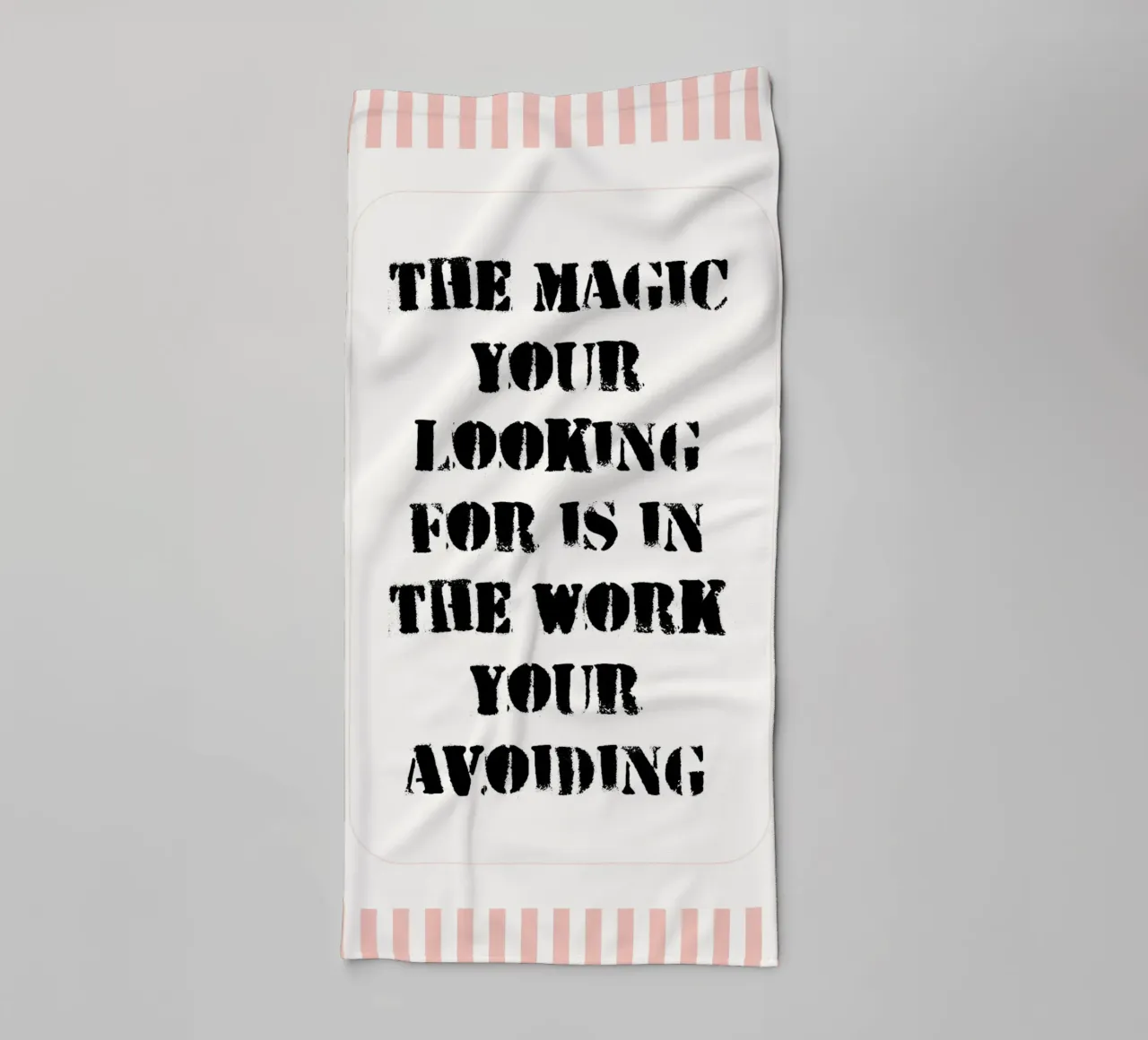 the magic your looking for is in the work your avoiding towel by zaidza