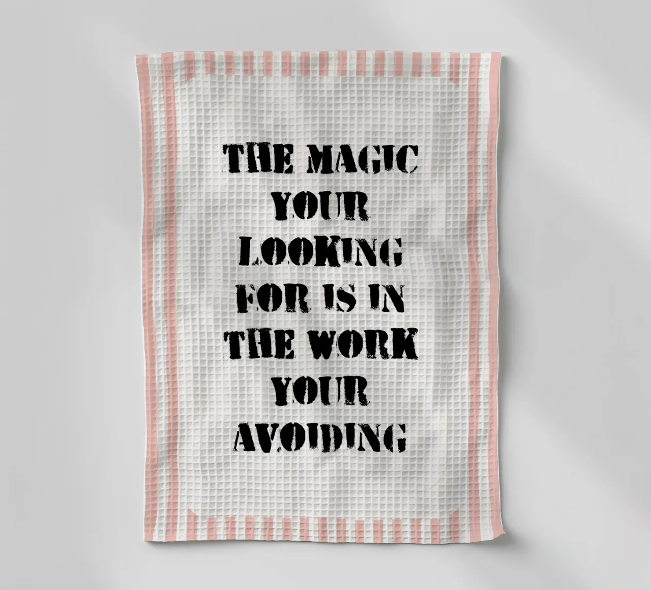 the magic your looking for is in the work your avoiding tea towel by zaidza