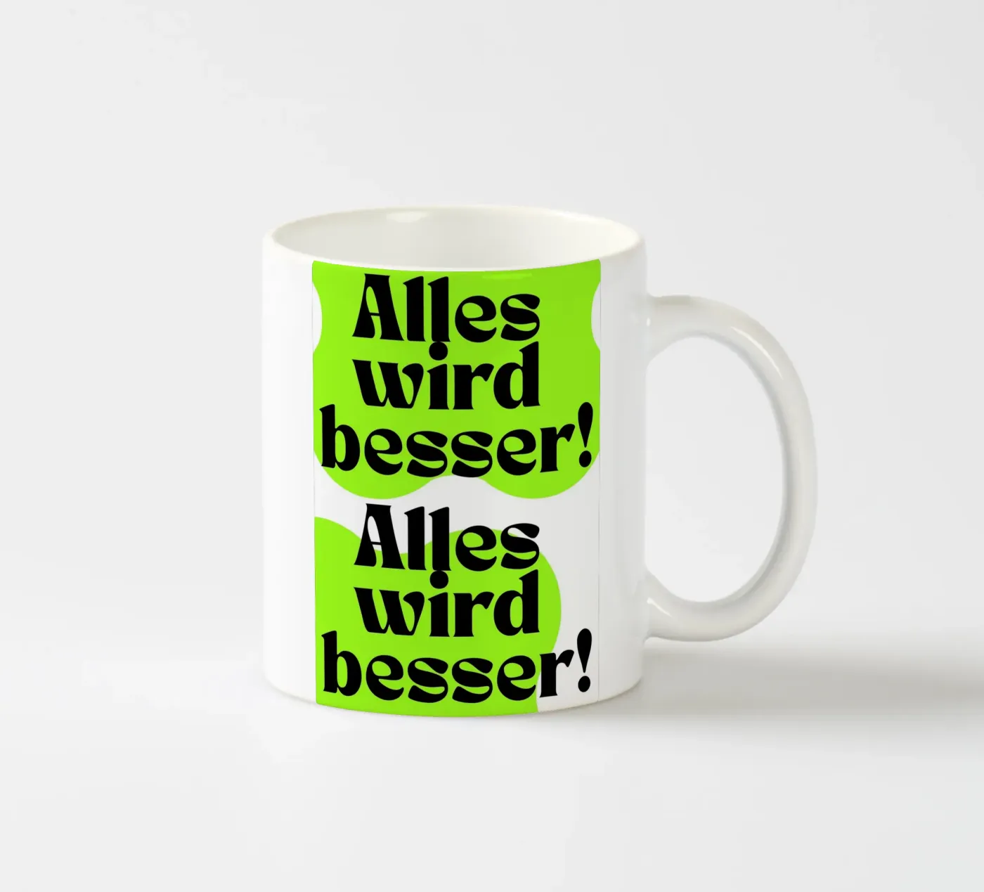Alles wird besser! ceramic mug by Flosters