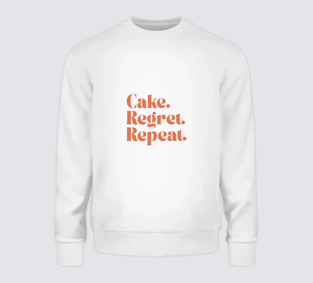 Cake Regret Repeat – Quote Print felpa da Imaginative Quotes