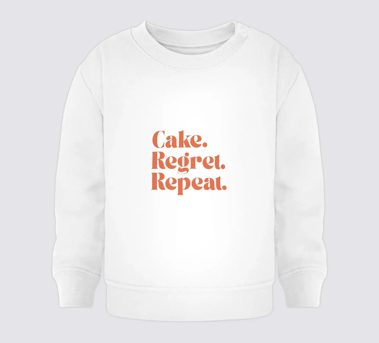 Cake Regret Repeat – Quote Print felpa neonato da Imaginative Quotes