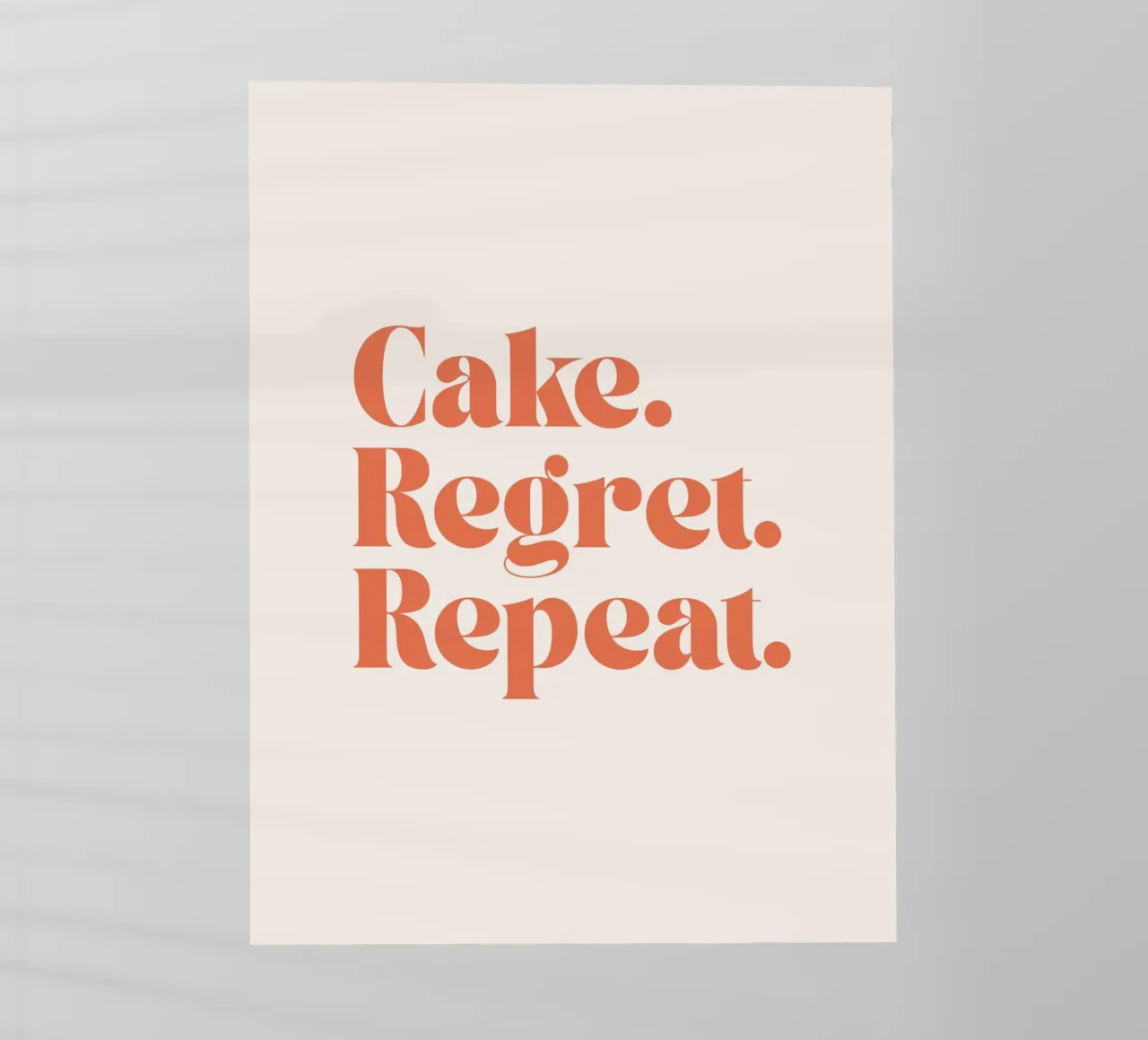 Cake Regret Repeat – Quote Print pellicola backlit da Imaginative Quotes