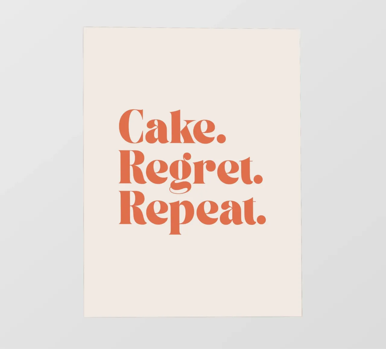Cake Regret Repeat – Quote Print pellicola backlit da Imaginative Quotes