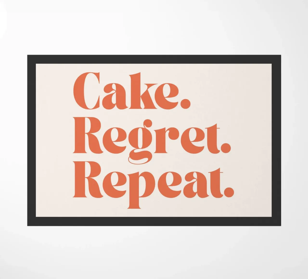 Cake Regret Repeat – Quote Print zerbino da Imaginative Quotes