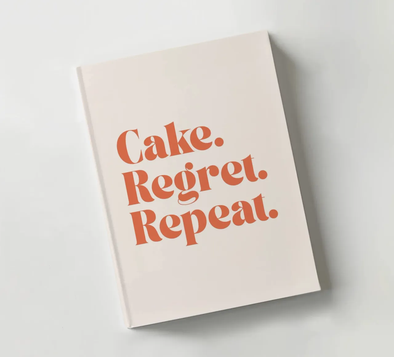 Cake Regret Repeat – Quote Print notebook by Imaginative Quotes