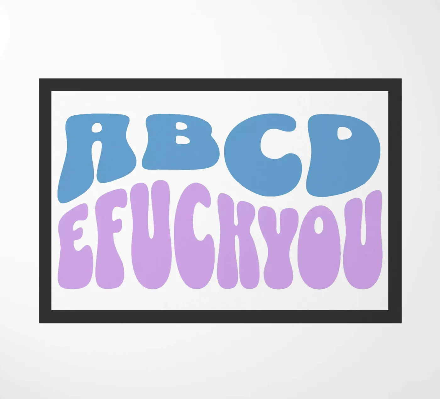 ABCD E FUCK YOU zerbino da Gunawan Rb
