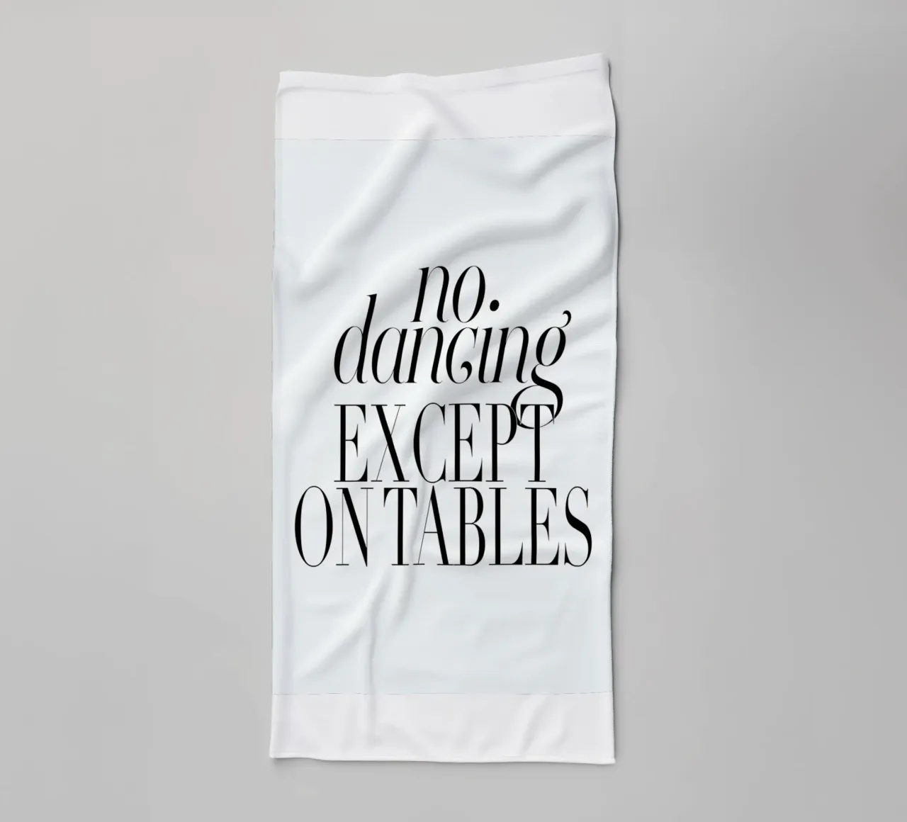 No Dancing Except On Tables typography quote Handtuch von Honeymoon Hotel