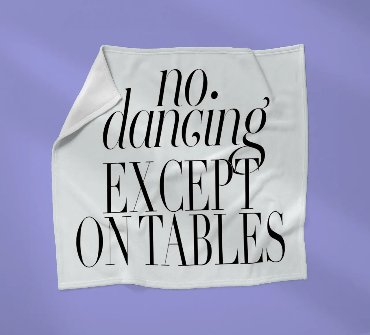 No Dancing Except On Tables typography quote Fleecedecke von Honeymoon Hotel