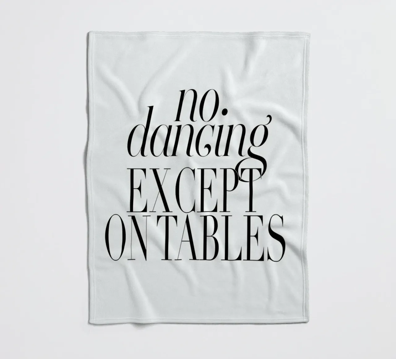 No Dancing Except On Tables typography quote Fleecedecke von Honeymoon Hotel